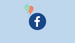 Facebook F logo with balloons